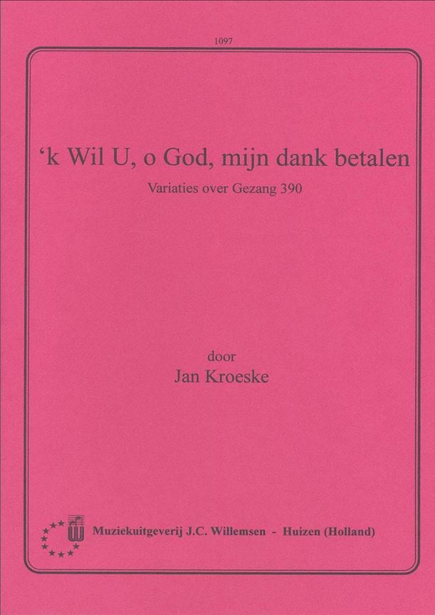 'K Wil U O God Mijn Dank Betalen